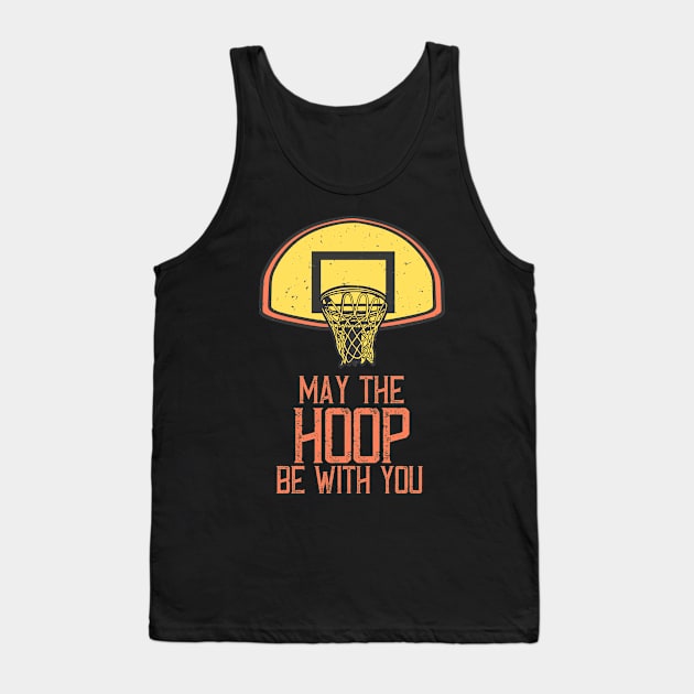 Basketball Net May The Hoop Be With You Tank Top by Foxxy Merch